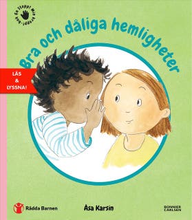 Bra och dåliga hemligheter – omslag till ljudboken av Rädda Barnen,Åsa Karsin
