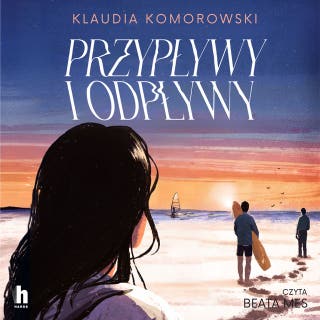 Przypływy i odpływy – okładka audiobooka, autor Klaudia Komorowski