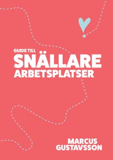 Guide till snällare arbetsplatser – omslag till ljudboken av Marcus Gustavsson