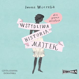 Wstydliwa historia majtek dla prawie dorosłych – okładka audiobooka, autor Iwona Wierzba