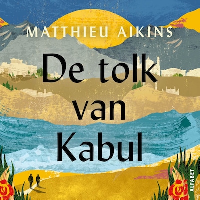 De tolk van Kabul – omslag van het luisterboek van Matthieu Aikins