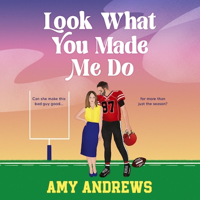Look What You Made Me Do - A BRAND NEW spicy sports romance from USA Today bestseller Amy Andrews for 2024 (Unabridged)