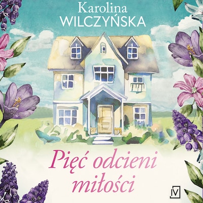 Pięć odcieni miłości – okładka audiobooka, autor Karolina Wilczyńska