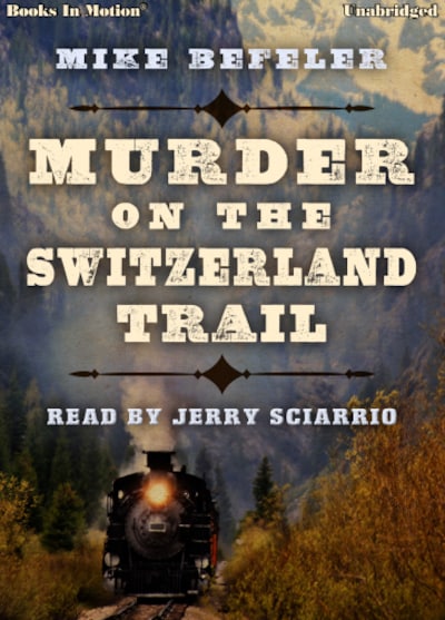 Murder On The Switzerland Trail – omslag til lydbogen af Mike Befeler