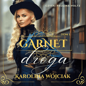 Droga. Garnet. Tom 1 – okładka audiobooka, autor Karolina Wójciak
