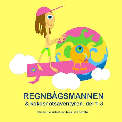 Regnbågsmannen & kokosnötsäventyren