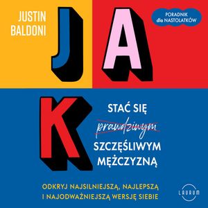 Jak stać się szczęśliwym mężczyzną – okładka audiobooka, autor Justin Baldoni