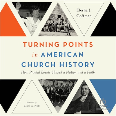 Turning Points in American Church History – omslag til lydbogen af Elesha J. Coffman