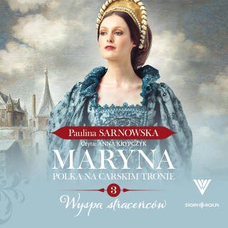 Maryna. Polka na carskim tronie. Tom 3. Wyspa straceńców – okładka audiobooka, autor Paulina Sarnowska