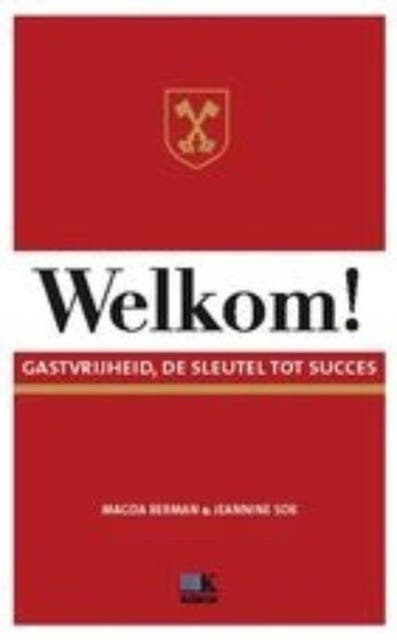 Welkom: gastvrijheid, de sleutel tot succes – omslag van het luisterboek van Jeannine Sok,Magda Berman