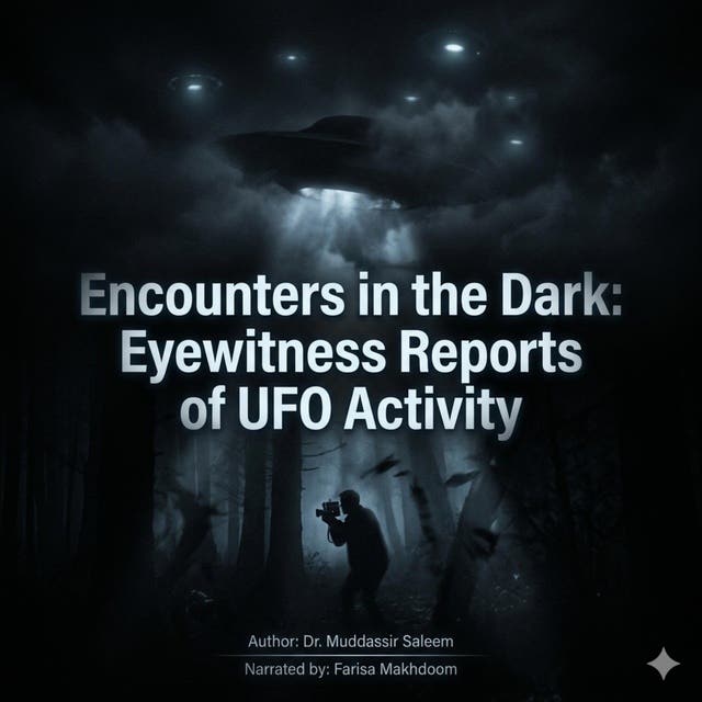 Encounters in the Dark: Eyewitness Reports of UFO Activity: Real Stories of Unexplained Aerial Encounters and Alien Phenomena – omslag til lydbogen af Dr Muddassir Saleem