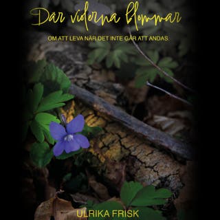 Där violerna blommar: Om att leva när det inte går att andas – omslag till ljudboken av Ulrika Frisk