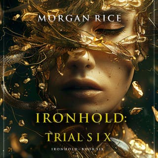 Ironhold: Trial Six (Book Six of the Ironhold Series)