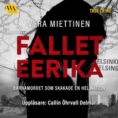 Fallet Eerika – barnamordet som skakade en hel nation
