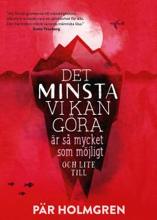 Det minsta vi kan göra är så mycket som möjligt och lite till – omslag till ljudboken av Pär Holmgren