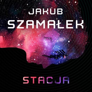 Stacja – okładka audiobooka, autor Jakub Szamałek