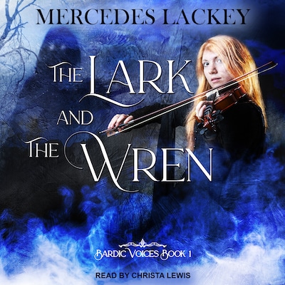 The Lark and the Wren – omslag til lydbogen af Mercedes Lackey