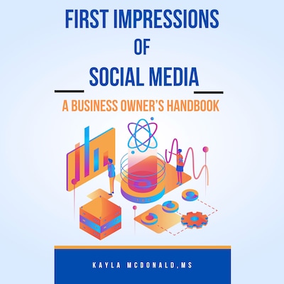 First Impressions of Social Media: – omslag til lydbogen af Kayla McDonald, M.S.