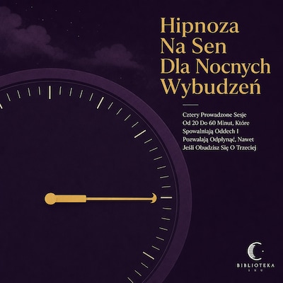 Hipnoza Na Sen Dla Nocnych Wybudzeń – okładka audiobooka, autor Biblioteka Snu