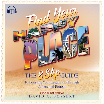 Find Your Happy Place – omslag til lydbogen af David A. Bossert
