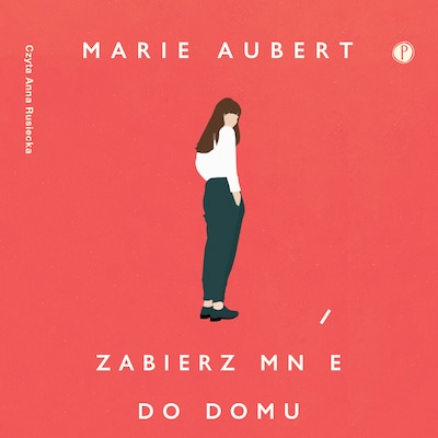 Zabierz mnie do domu – okładka audiobooka, autor Marie Aubert