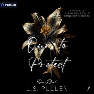 Ours to Protect: Ours Duet, Book 1 – omslag till ljudboken av L.S. Pullen