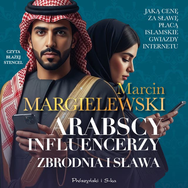 Arabscy influencerzy: Zbrodnia i sława