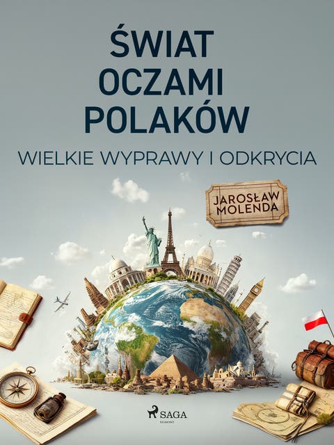Świat oczami Polaków. Wielkie wyprawy i odkrycia – okładka audiobooka, autor Jarosław Molenda