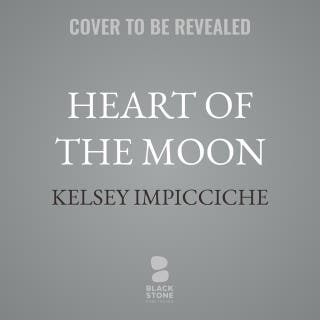 Heart of the Moon – omslag till ljudboken av Kelsey Impicciche