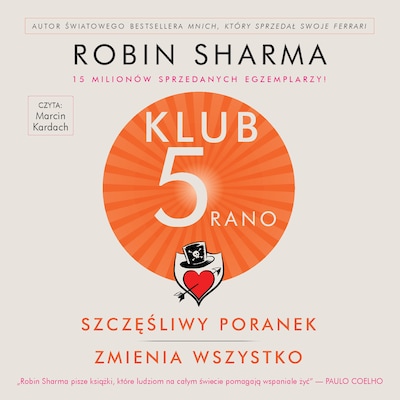 Klub 5 rano - Szczęśliwy poranek zmienia wszystko – okładka audiobooka, autor Robin Sharma