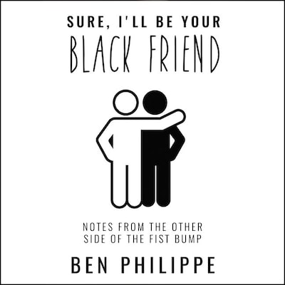 Sure, I'll Be Your Black Friend – omslag til lydbogen af Ben Philippe