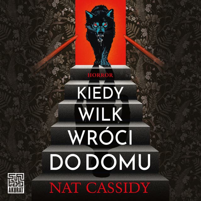 Kiedy wilk wróci do domu – okładka audiobooka, autor Nat Cassidy