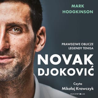 Novak Djoković. Prawdziwe oblicze legendy tenisa – okładka audiobooka, autor Mark Hodgkinson