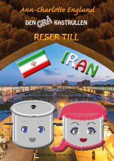 Den grå kastrullen reser till Iran – omslag till ljudboken av Ann-Charlotte Englund