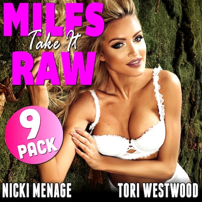 MILFs Take It Raw : MILF Erotica 9-Pack (Threesome Erotica Breeding Erotica Anal Sex Erotica MILF Erotica Collection)