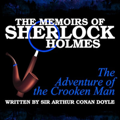 The Memoirs of Sherlock Holmes - The Adventure of the Crooked Man