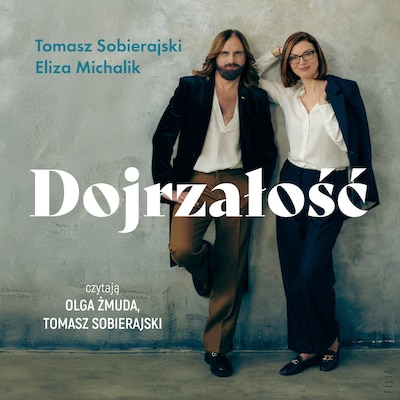Dojrzałość – okładka audiobooka, autor Tomasz Sobierajski, Eliza Michalik