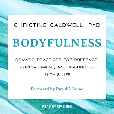 Bodyfulness – omslag til lydbogen af Christine Caldwell, PhD