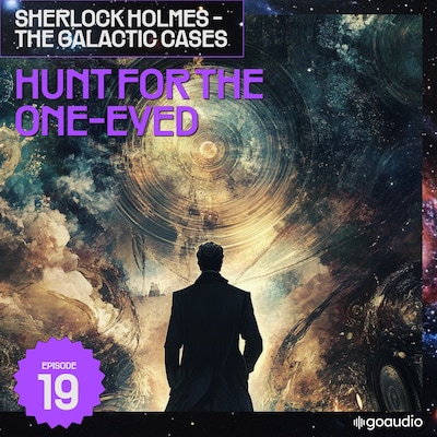 Hunt for the One-Eyed (Sherlock Holmes - The Galactic Cases, Episode 19) – omslag til lydbogen af Arthur Conan Doyle, S. Pomej