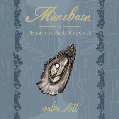 Månebarn og Pianisten fra Paddle Frog Creek – omslag til lydbogen af Malou Slott