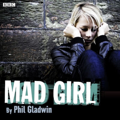 Mad Girl – omslag til lydbogen af Phil Gladwin