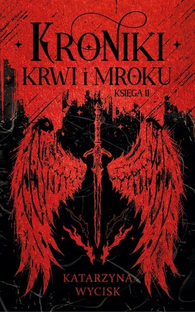 Kroniki Krwi i Mroku. Księga 2 – okładka audiobooka, autor Katarzyna Wycisk
