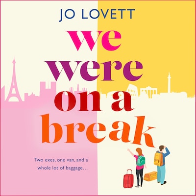 We Were on a Break - A BRAND NEW sparkling getaway romance from Jo Lovett for summer 2024 (Unabridged)
