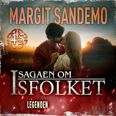 Isfolket 45 - Legenden – omslag til lydbogen af Margit Sandemo