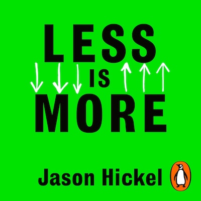 Less is More – omslag til lydbogen af Jason Hickel