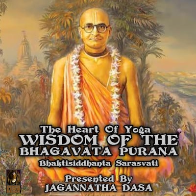 The Heart Of Yoga Wisdom From The Bhagavata Purana