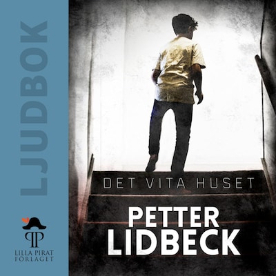 Det vita huset – omslag till ljudboken av Petter Lidbäck, Cecilia Walton Agrell