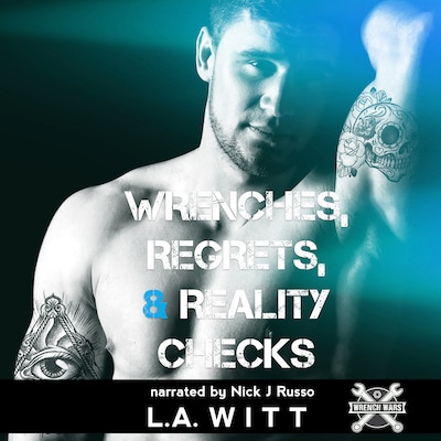 Wrenches, Regrets, & Reality Checks