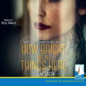 How Bright Are All Things Here – okładka audiobooka, autor Susan Green