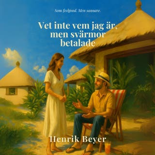 Vet inte vem jag är, men svärmor betalade – omslag till ljudboken av Henrik Beyer